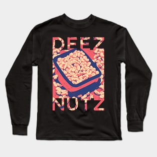 Deez Nuts Tee Long Sleeve T-Shirt